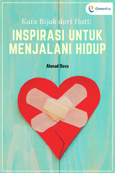 Kata Bijak dari Hati: Inspirasi untuk Menjalani Hidup